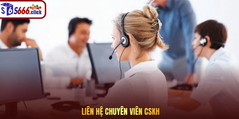 Liên hệ đội ngũ CSKH là cách hiệu quả để khôi phục quyền truy cập